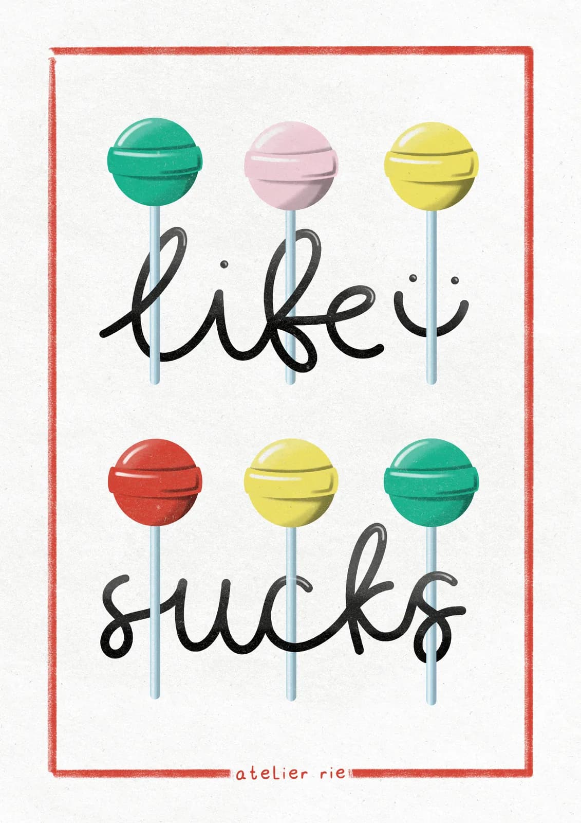 Staand kaartje met zes gekleurde lolly's en de tekst life sucks in zwarte schrijfletters