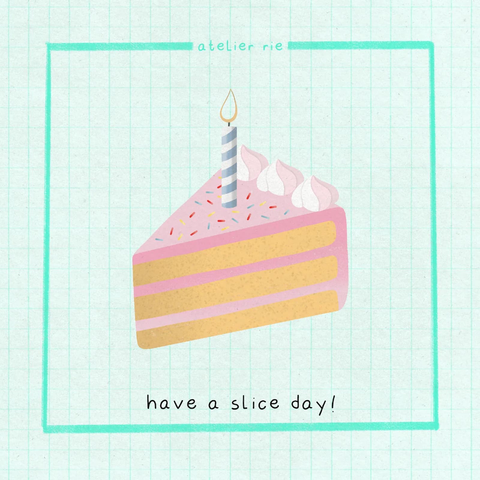 Vierkant kaartje met een punt roze taart met kaarsje en de tekst have a slice day
