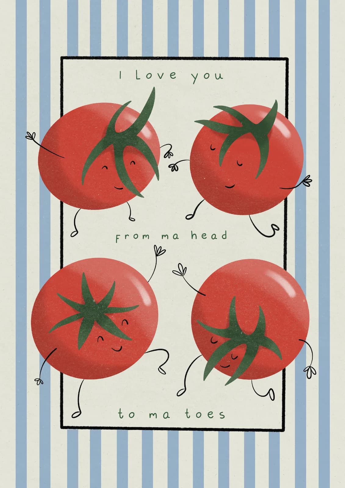 Kaartje met vier tomaten met armpjes en beentjes en de tekst I love you from ma head to ma toes